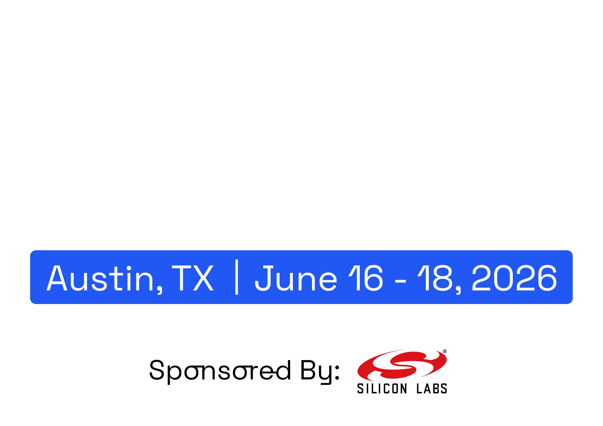 Unify 2026 | Austin, TX | June 16-18, 2026 | Sponsored by Silicon Labs